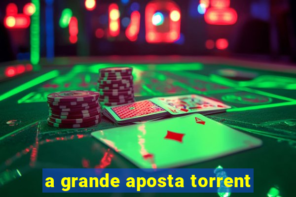 a grande aposta torrent